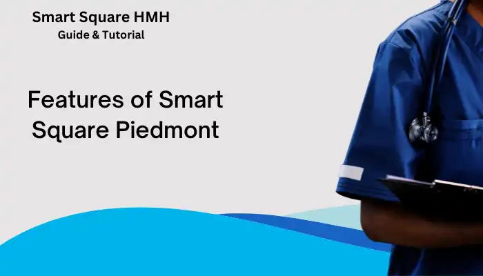Features of Smart Square Piedmont Features of Smart Square Piedmont