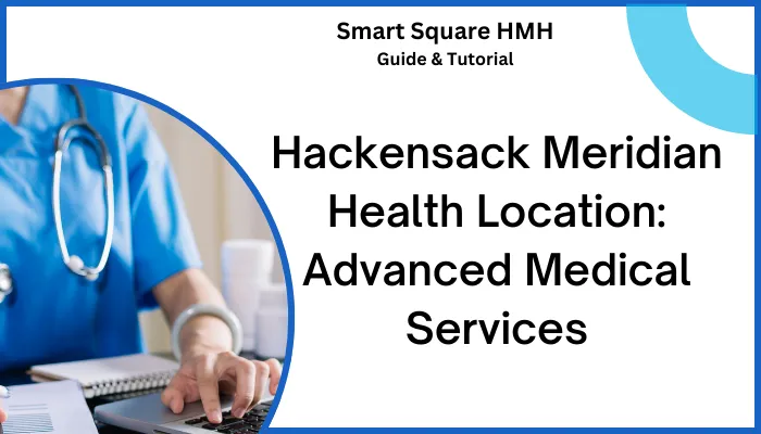 Hackensack Meridian Health Location: Advanced Medical Services Hackensack Meridian Health Location: Advanced Medical Services