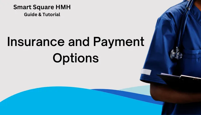 Insurance and Payment Options Insurance and Payment Options