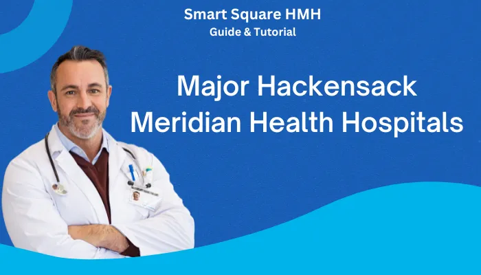 Major Hackensack Meridian Health Hospitals Major Hackensack Meridian Health Hospitals