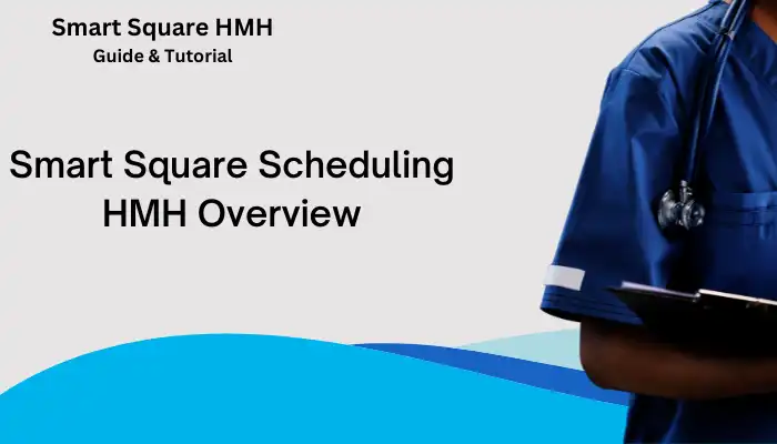 Smart Square Scheduling HMH Overview Smart Square Scheduling HMH Overview