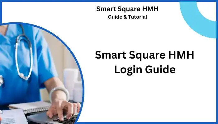 Smart Square HMH Login Guide Smart Square HMH Login Guide